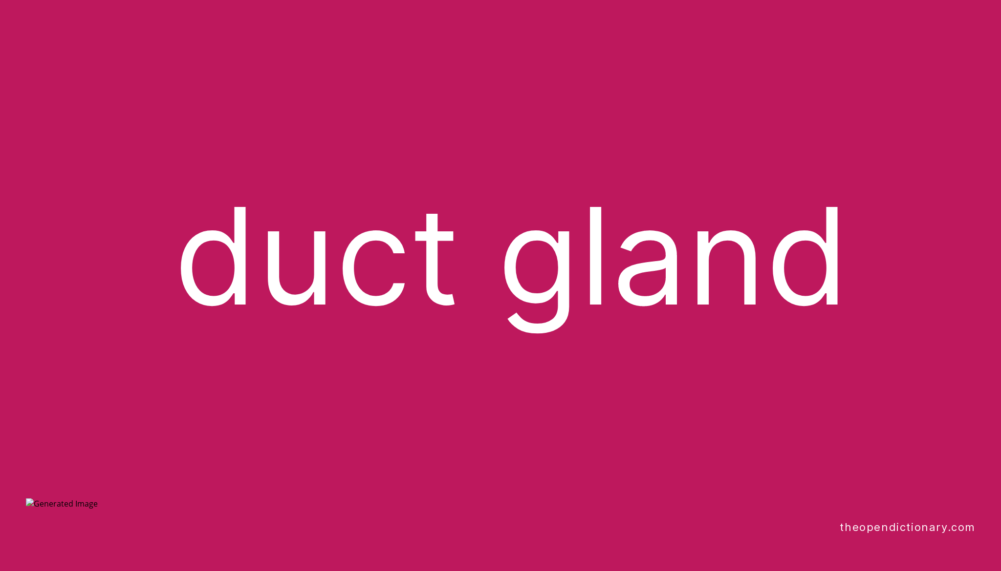 Duct gland Meaning of Duct gland Definition of Duct gland Example